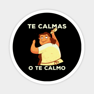 Spanish Mother Mom Te Calmas O Te Calmo Spanish Quote Magnet